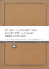 Libro Prima di sposarti ero molto più in forma di Ring Lardner Experience Light di Mattioli 1885