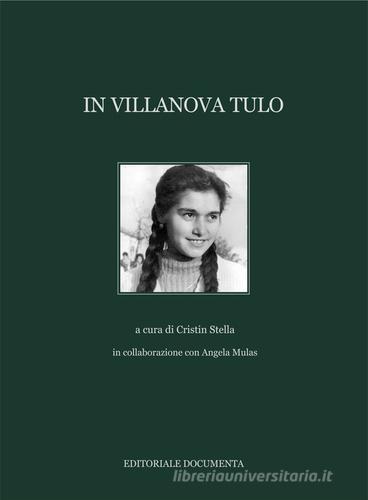 In Villanova Tulo. Ediz. illustrata edito da Documenta