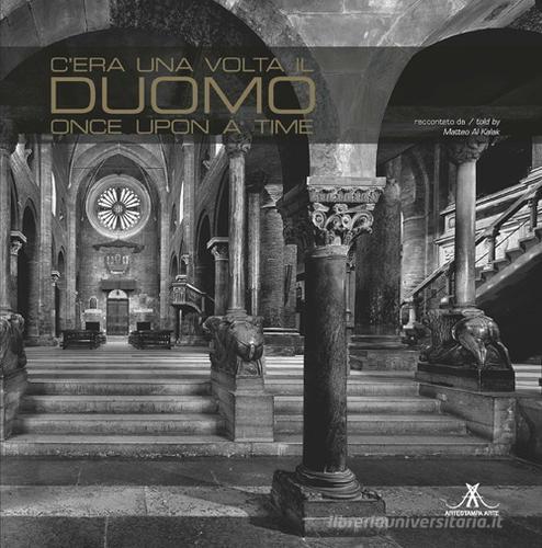 C'era una volta il duomo. Ediz. italiana e inglese di Matteo Al Kalak edito da Edizioni Artestampa