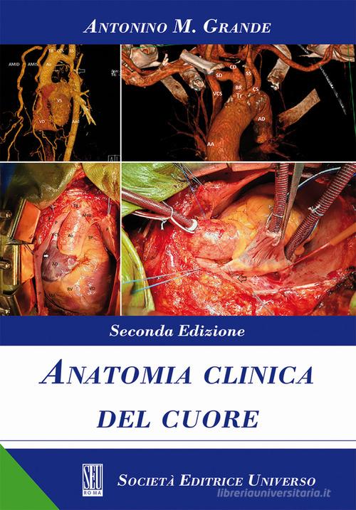 Anatomia clinica del cuore di Antonino Massimiliano Grande edito da SEU