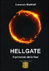 Hellgate. Il principio della fine di Lorenzo Mattioli edito da Montedit