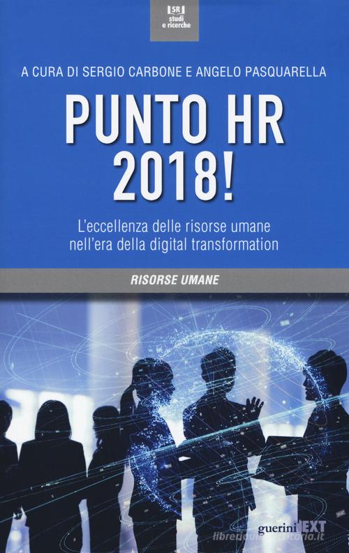 Punto HR 2018! L'eccellenza delle risorse umane nell'era della digital transformation edito da Guerini Next