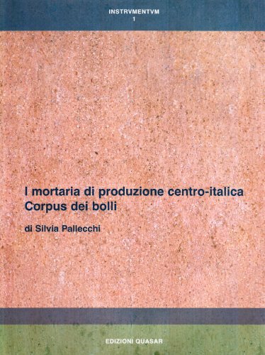 I mortaria di produzione centro-italica. Corpus dei bolli di Silvia Pallecchi edito da Quasar