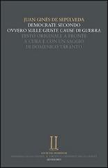 Democrate secondo, ovvero sulle giuste cause della guerra. Testo latino a fronte di Juan G. de Sepùlveda edito da Quodlibet