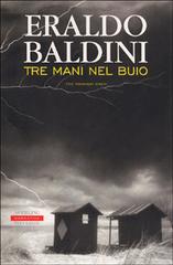 Tre mani nel buio di Eraldo Baldini edito da Sperling & Kupfer
