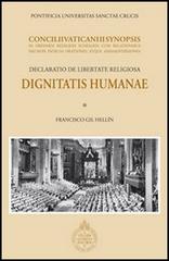 Dignitatis humanae. Concilii Vaticani II Synopsis. Declaratio de libertate religiosa di Francisco Gil Hellín edito da Edusc