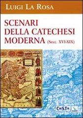 Scenari della catechesi moderna (sec. XVI-XIX) di Luigi La Rosa edito da Cooperativa S. Tom