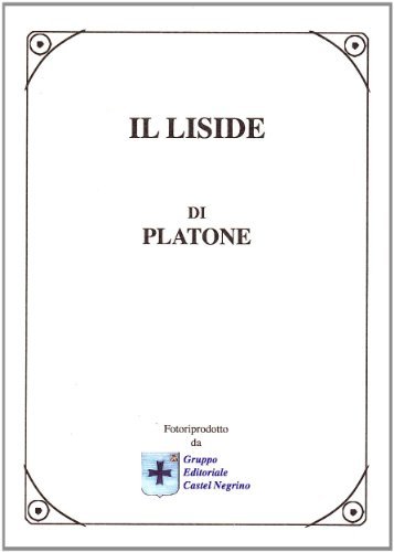 Liside-De l'amicitia di Platone edito da Castel Negrino