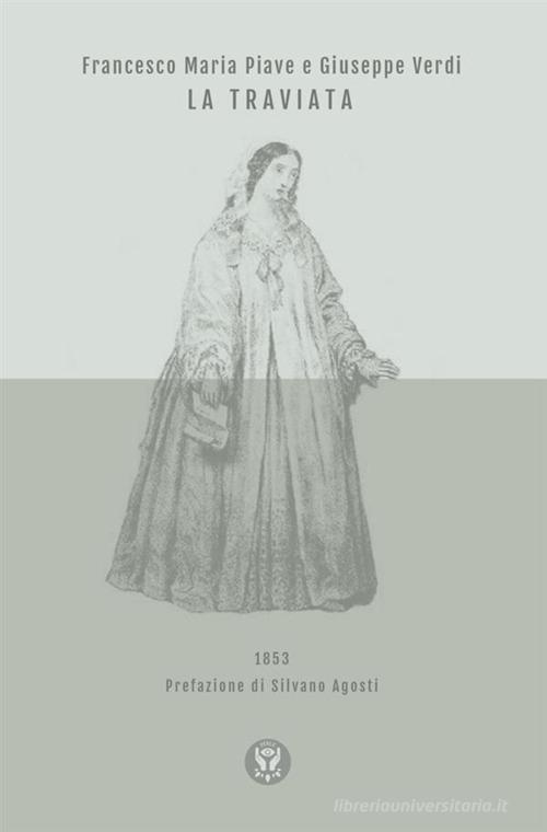 La Traviata di Francesco Maria Piave, Giuseppe Verdi edito da Antonio Tombolini Editore
