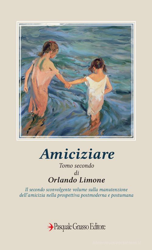 Amiciziare vol.2 di Orlando Limone edito da Pasquale Gnasso Editore