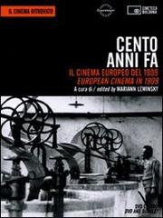 Cento anni fa. Il cinema europeo del 1909-European cinema in 1909. DVD. Con libro edito da Edizioni Cineteca di Bologna