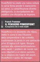 Il pensiero PowerPoint. Il programma che ci rende stupidi di Franck Frommer edito da Lantana Editore