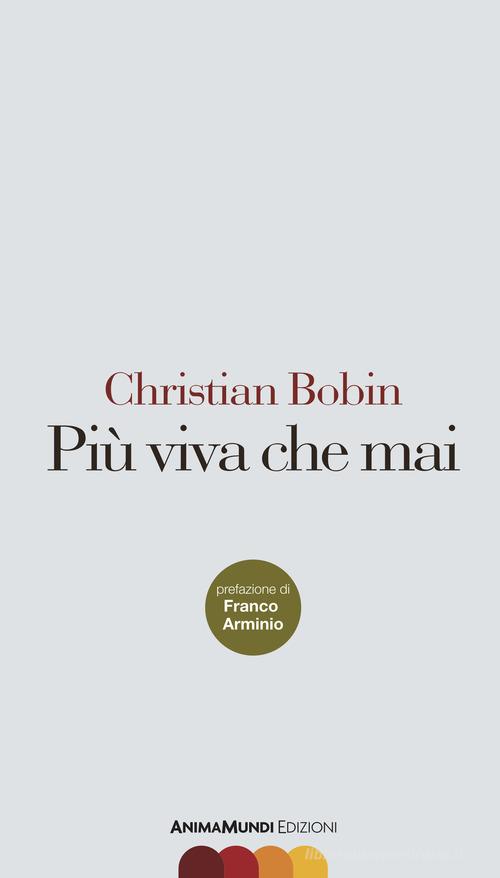 Più viva che mai di Christian Bobin edito da AnimaMundi Edizioni