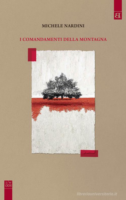 I comandamenti della montagna di Michele Nardini edito da Barta