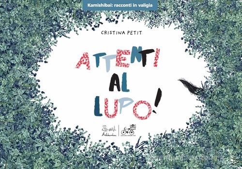 Attenti al lupo! Ediz. kamishibai di Cristina Petit edito da Edizioni Artebambini