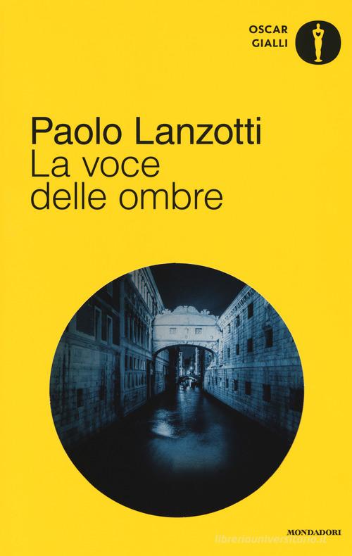 La voce delle ombre di Paolo Lanzotti edito da Mondadori