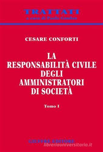 La responsabilità civile degli amministratori di società di Cesare Conforti edito da Giuffrè