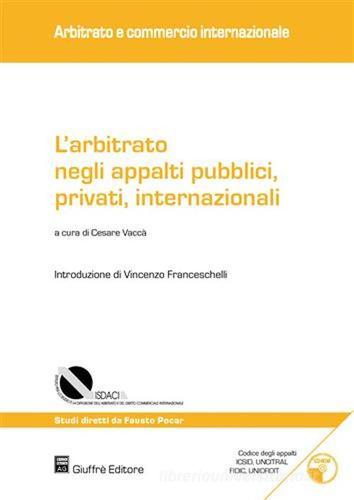 L' arbitrato negli appalti pubblici, privati, internazionali. Con CD-ROM edito da Giuffrè