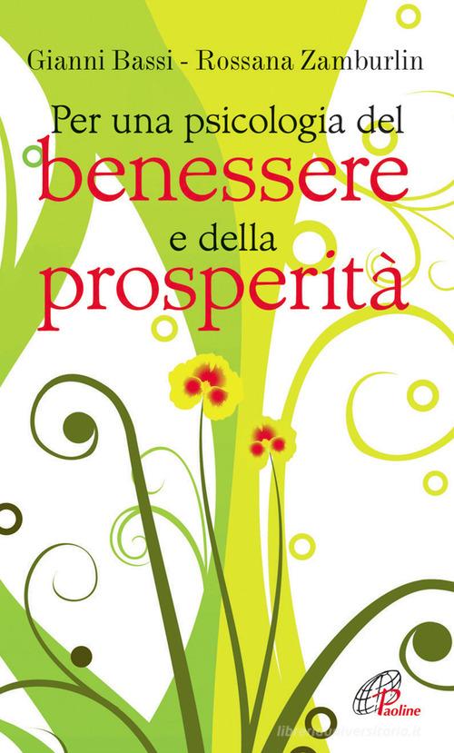 Per una psicologia del benessere e della prosperità di Gianni Bassi, Rossana Zamburlin edito da Paoline Editoriale Libri