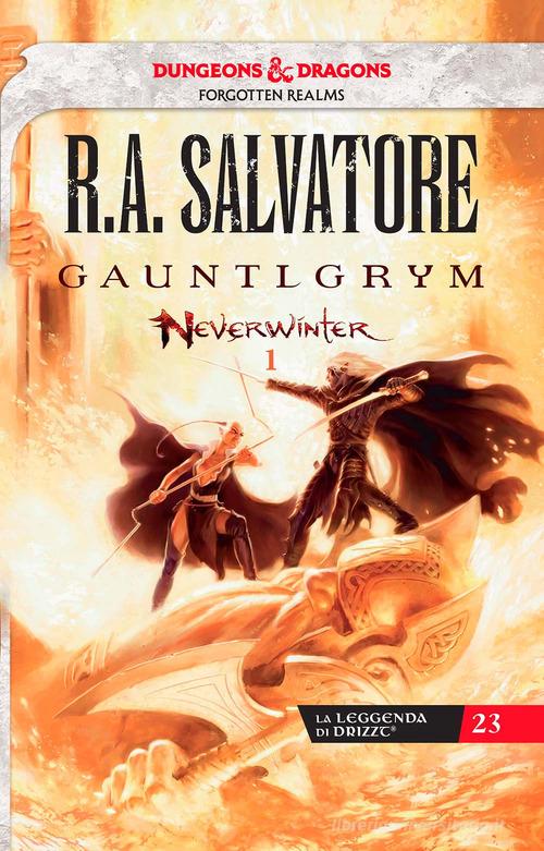 Gauntlgrym. Neverwinter. La leggenda di Drizzt vol.1 di R. A. Salvatore edito da Armenia
