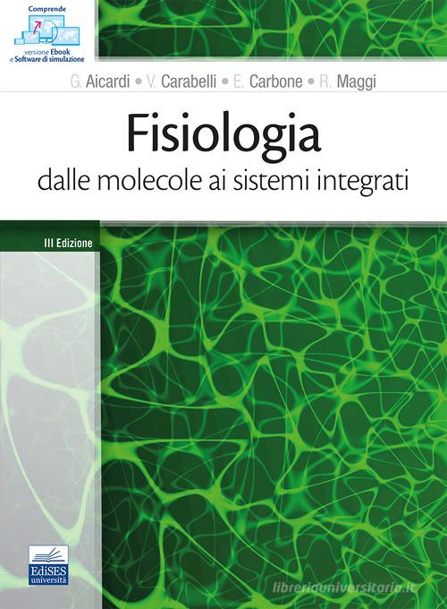 Fisiologia: dalle molecole ai sistemi integrati edito da Edises