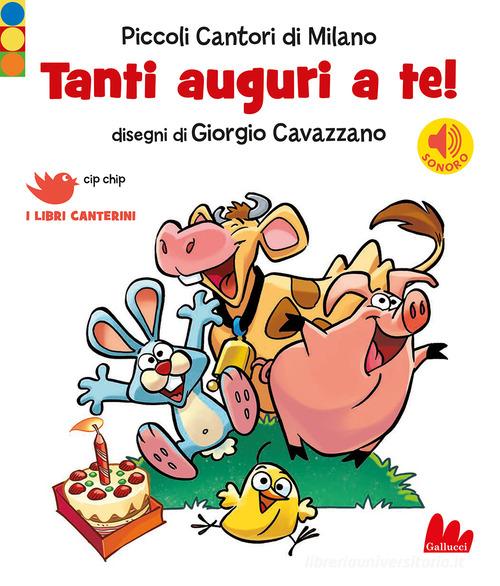 Tanti auguri a te! di Coro dei piccoli cantori di Milano edito da Gallucci