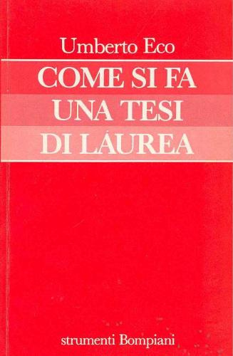 Come si fa una tesi di laurea di Umberto Eco edito da Bompiani