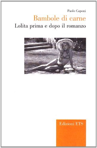 Bambole di carne. Lolita prima e dopo il romanzo di Paolo Caponi edito da Edizioni ETS