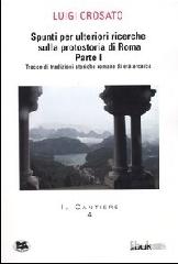 Spunti per ulteriori ricerche sulla protostoria di Roma vol.1 di Luigi Crosato edito da Lampi di Stampa