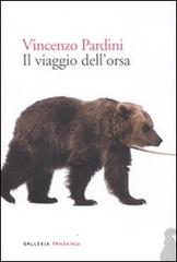 Il viaggio dell'orsa di Vincenzo Pardini edito da Fandango Libri