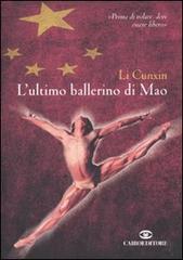 L' ultimo ballerino di Mao di Cunxin Li edito da Cairo Publishing