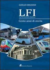 LFI. Cento anni di storia di Giulio Bigozzi edito da Helicon