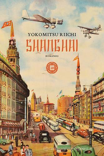 Shanghai di Riichi Yokomitsu edito da Atmosphere Libri