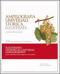 Ampelografia universale storica illustrata. Ediz. italiana e inglese edito da L'Artistica Editrice