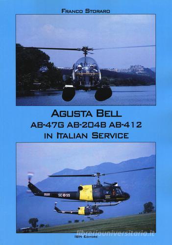 Augusta Bell AB-47G AB-204B AB-412 in Italian service. Ediz. italiana e inglese di Franco Storaro edito da IBN
