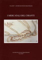 I mercatali del Chianti di Renato Stopani, G. Casali, S. Binazzi edito da Firenzelibri
