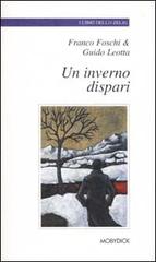 Un inverno dispari di Franco Foschi, Guido Leotta edito da Mobydick