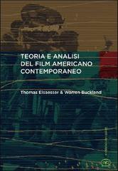 Teoria e analisi del film americano contemporaneo di Thomas Elsaesser, Warren Buckland edito da Bietti