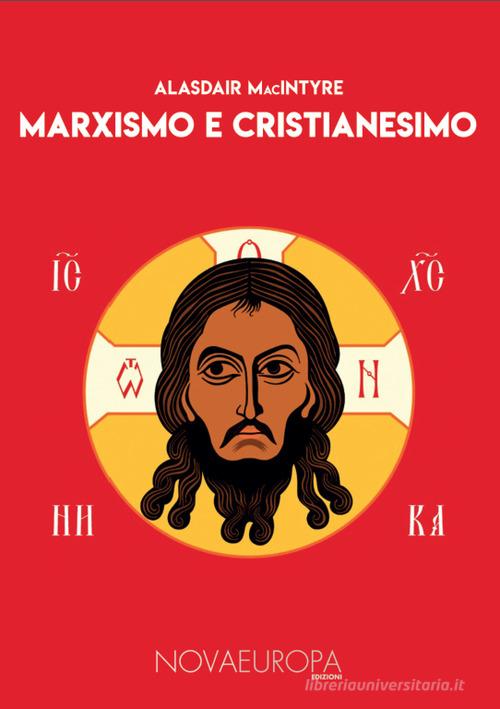 Marxismo e cristianesimo di Alasdair MacIntyre edito da NovaEuropa Edizioni