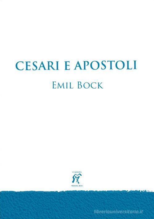 Cesari e apostoli di Emil Bock edito da Arcobaleno