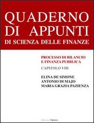 Quaderno di appunti di scienza delle finanze. Capitolo 8°: Processo di bilancio e finanza pubblica di Elina De Simone, Antonio Di Majo, Maria Grazia Pazienza edito da Pigreco Edizioni