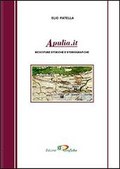 Apulia.it. Ricuciture storiche e storiografiche di Elio Patella edito da ET Grafiche