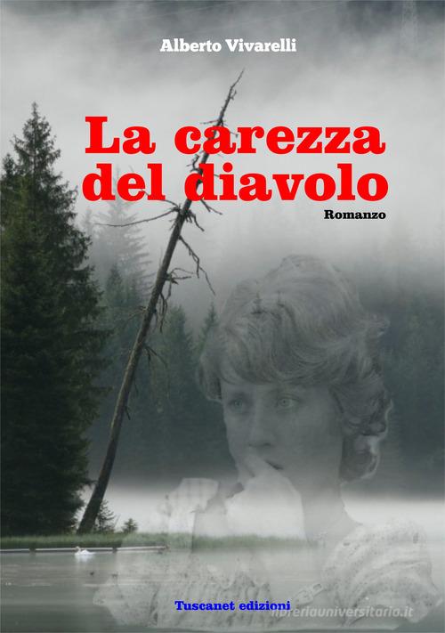 La carezza del diavolo di Alberto Vivarelli edito da Tuscanet edizioni