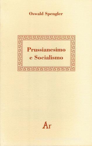 Prussianesimo e socialismo di Oswald Spengler edito da Edizioni di AR