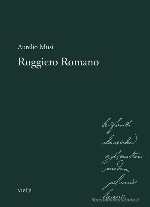 Ruggiero Romano di Aurelio Musi edito da Viella