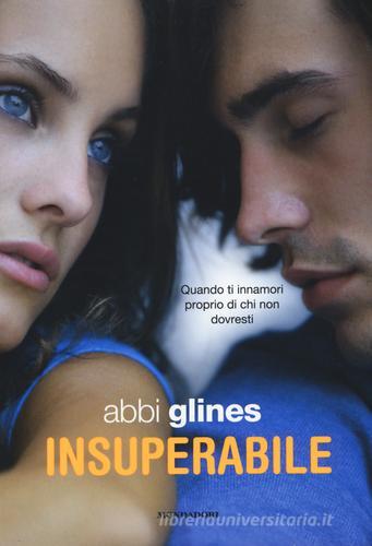 Insuperabile di Abbi Glines edito da Mondadori