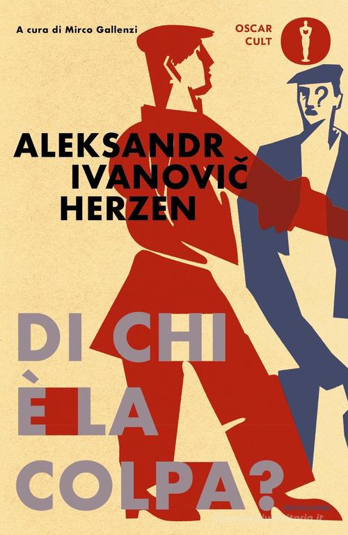 Libro Di chi è la colpa? di Aleksandr Herzen Oscar classici. Serie cult di Mondadori