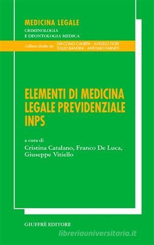 Elementi di medicina legale previdenziale INPS edito da Giuffrè