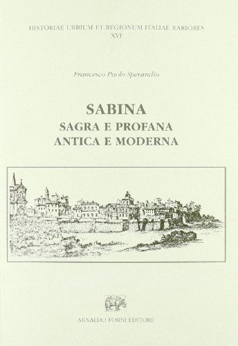 Sabina sagra e profana di Francesco P. Sperandio edito da Forni