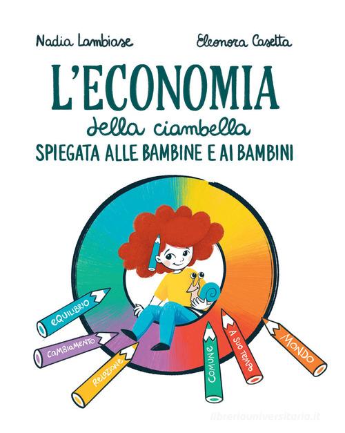 L' economia della ciambella spiegata alle bambine e ai bambini di Piacenza, Nadia Lambiase edito da Becco Giallo